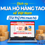 Dịch vụ đặt mua hộ hàng taobao về Việt Nam T8/2026, Từ 1% Phí order mua hộ hàng Taobao