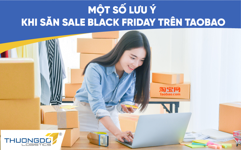 Một số lưu ý khi săn sale Black Friday trên Taobao