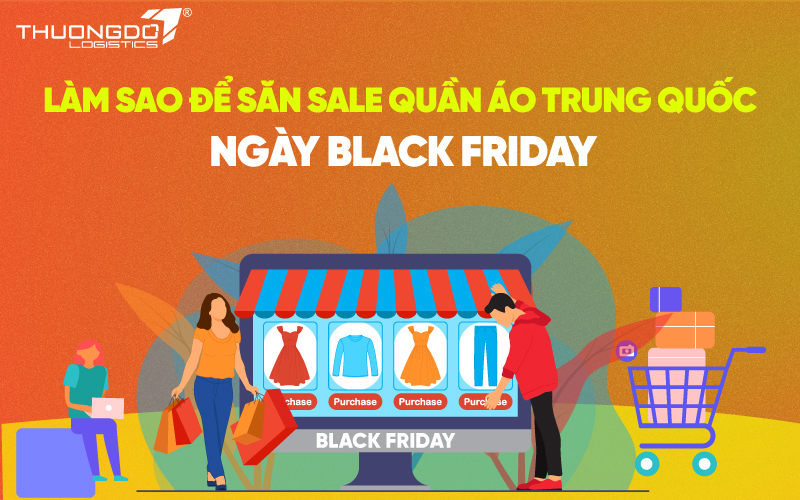 Làm sao để săn sale quần áo Trung Quốc ngày Black Friday