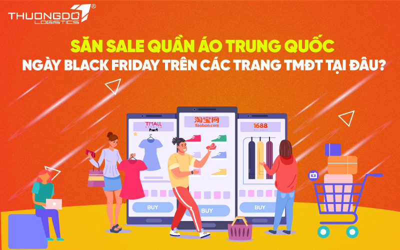 Săn sale quần áo Trung Quốc ngày Black Friday trên các trang TMĐT tại đâu?
