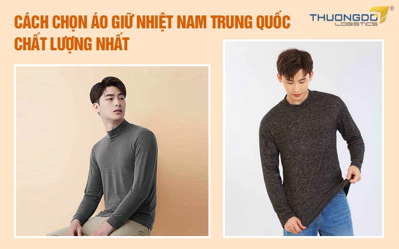 Cách chọn áo giữ nhiệt nam Trung Quốc chất lượng nhất