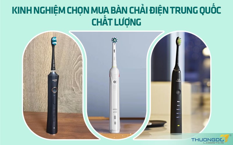 Kinh nghiệm chọn mua bàn chải điện Trung Quốc chất lượng