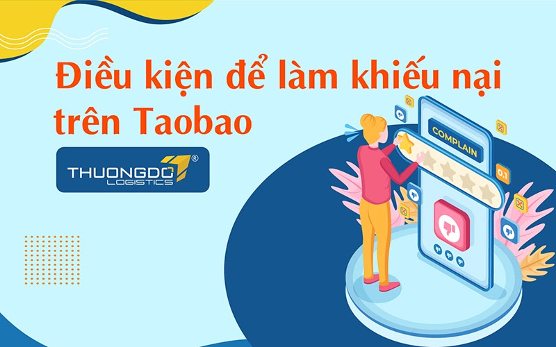 Điều kiện để làm khiếu nại trên Taobao