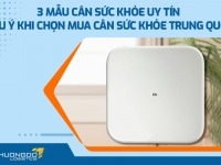 3 mẫu cân sức khỏe uy tín – Lưu ý khi chọn mua cân sức khỏe Trung Quốc