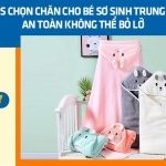 10 tips chọn chăn cho bé sơ sinh Trung Quốc an toàn không thể bỏ lỡ