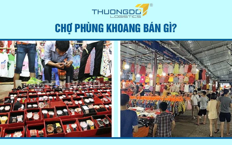 Chợ Phùng Khoang bán gì?