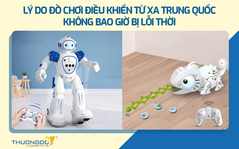 Lý do đồ chơi điều khiển từ xa Trung Quốc không bao giờ bị lỗi thời