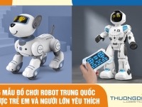 Review 5 mẫu đồ chơi robot Trung Quốc được cả trẻ em và người lớn yêu thích 