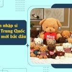 Nguồn nhập sỉ gấu bông Trung Quốc cho người mới bắt đầu