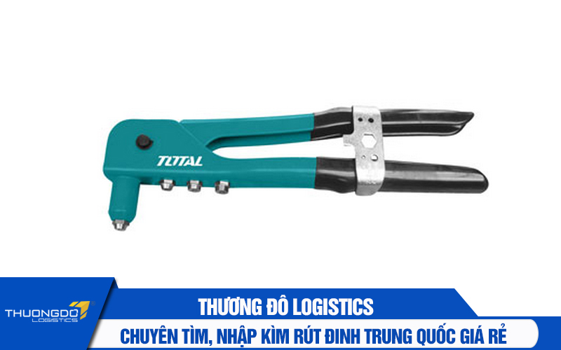 Thương Đô Logistics chuyên tìm, nhập kìm rút đinh nội địa Trung Quốc giá rẻ