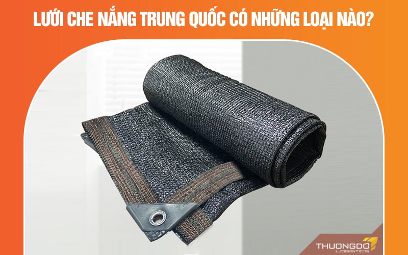 Lưới che nắng Trung Quốc có những loại nào?