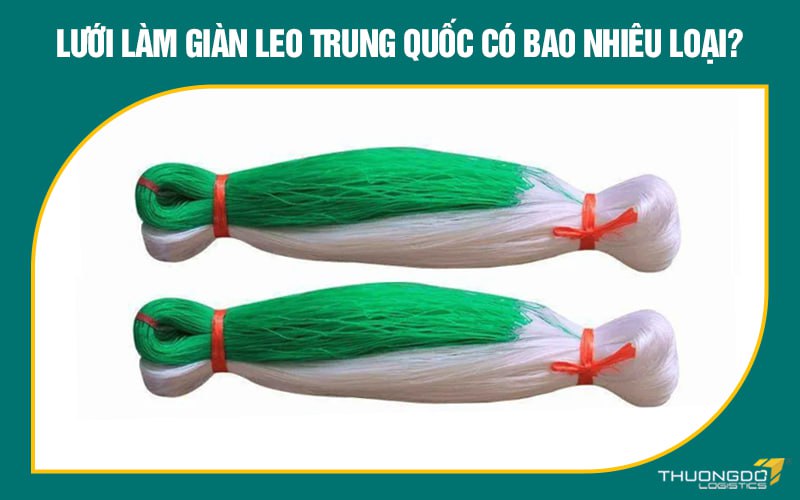 Lưới làm giàn leo Trung Quốc có bao nhiêu loại?