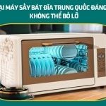 7 loại máy sấy bát đĩa Trung Quốc đáng mua không thể bỏ lỡ 