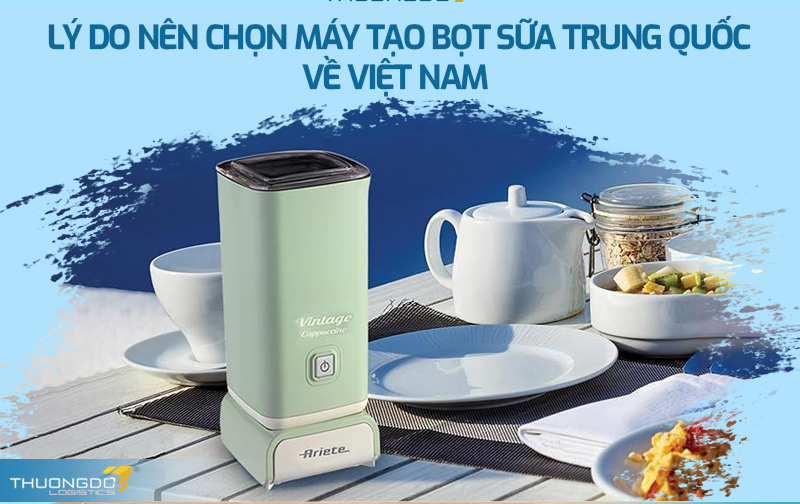 Lý do nên chọn máy tạo bọt sữa Trung Quốc về Việt Nam