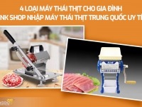 4 loại máy thái thịt cho gia đình – Link shop nhập máy thái thịt Trung Quốc uy tín