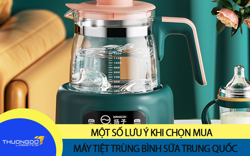 Một số lưu ý khi chọn mua máy tiệt trùng bình sữa Trung Quốc
