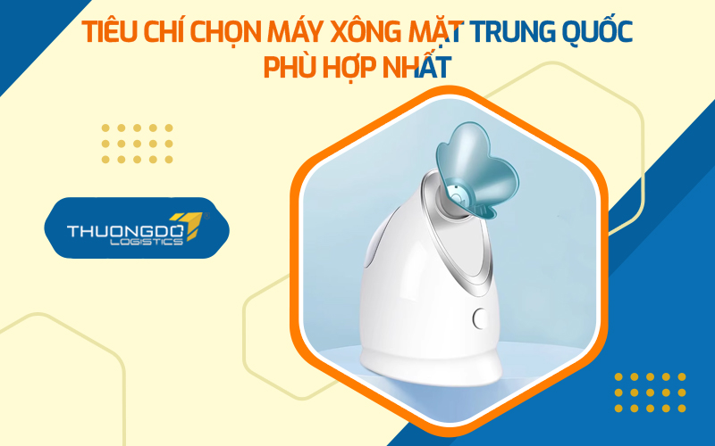 Tiêu chí chọn máy xông mặt Trung Quốc phù hợp nhất