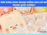 Có nên dùng/kinh doanh miếng dán giữ nhiệt Trung Quốc không?