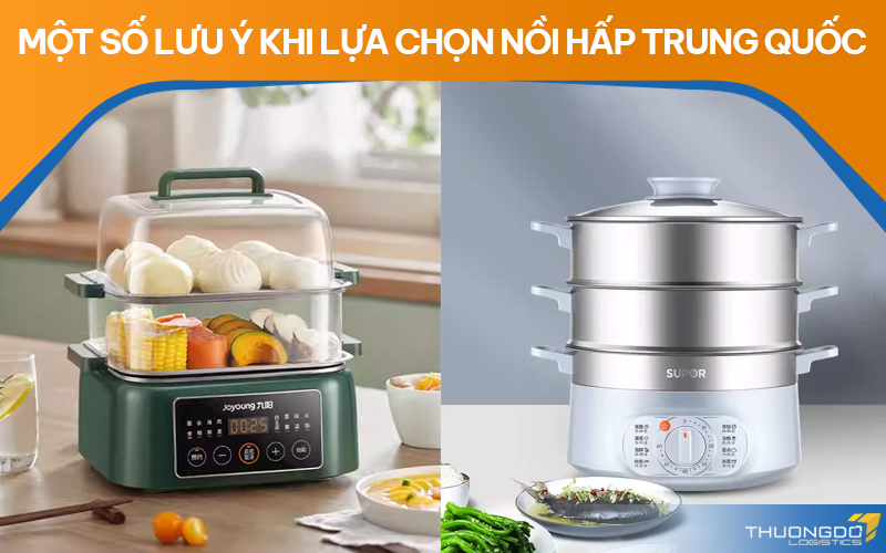 Một số lưu ý khi lựa chọn nồi hấp Trung Quốc