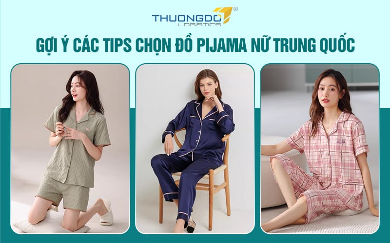 Gợi ý các tips chọn đồ pijama nữ Trung Quốc