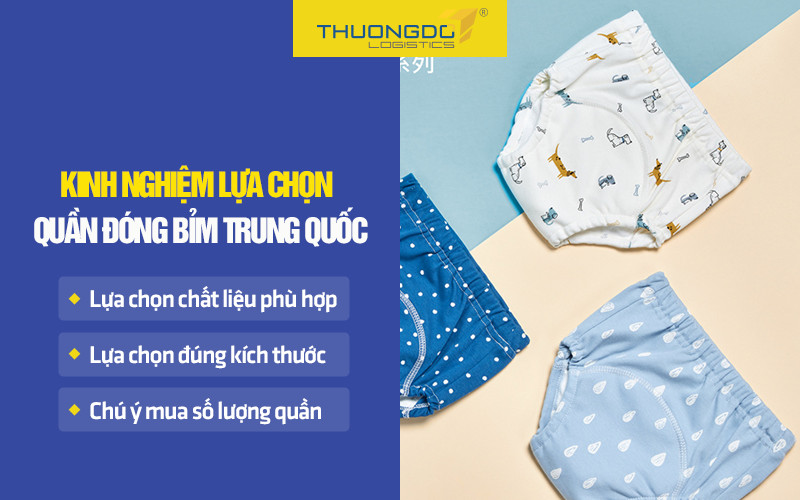Kinh nghiệm lựa chọn quần đóng bỉm Trung Quốc chất lượng