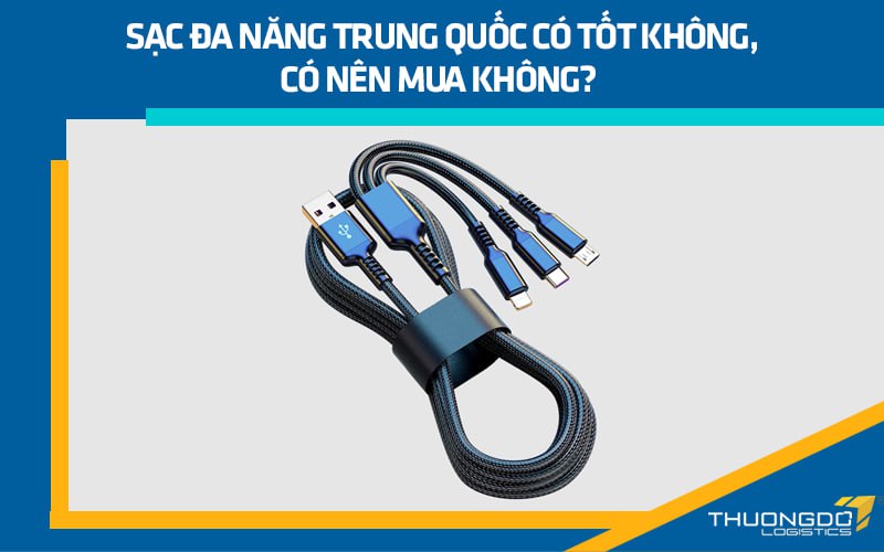Sạc đa năng Trung Quốc có tốt không, có nên mua không?