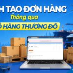 Hướng dẫn cách tạo đơn hàng thông qua giỏ hàng Thương Đô