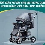 Top 10 mẫu xe đẩy cho bé Trung Quốc được người dùng Việt săn lùng nhiều nhất