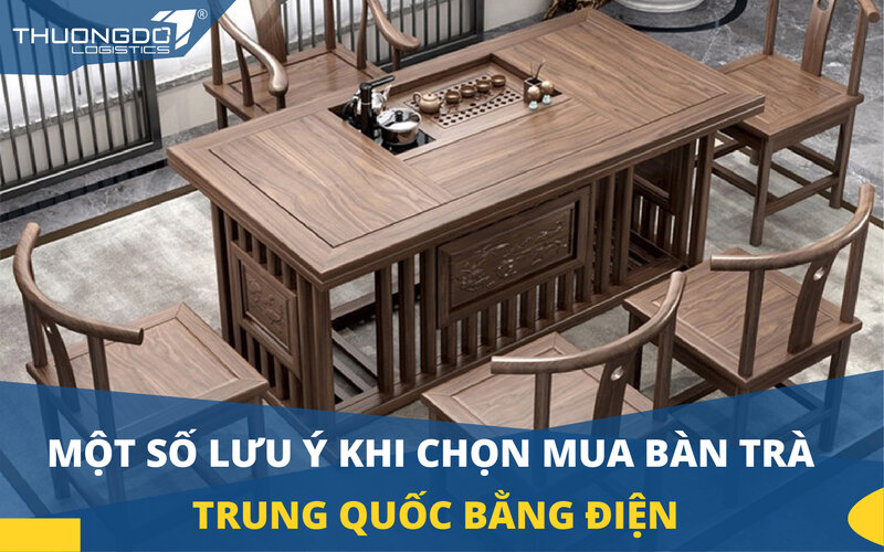 Một số lưu ý khi chọn mua bàn trà Trung Quốc bằng điện