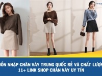 Nguồn nhập chân váy Trung Quốc rẻ và chất lượng? 50+ link shop chân váy uy tín