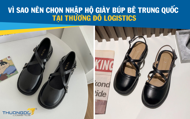Vì sao nên chọn nhập hộ giày búp bê Trung Quốc tại Thương Đô Logistics