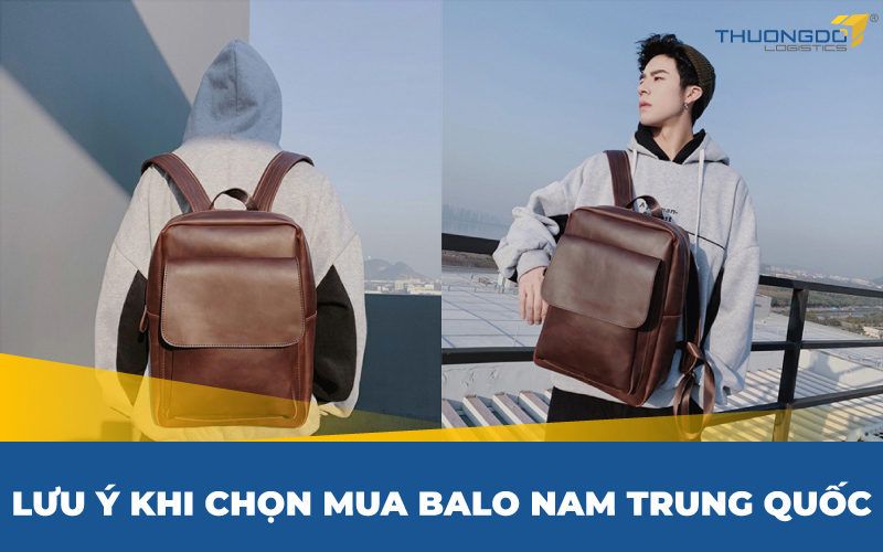 Lưu ý khi chọn mua balo nam Trung Quốc