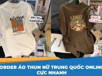 Order áo thun nữ Trung Quốc online cực nhanh không phải ai cũng biết