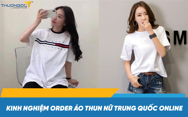 Kinh nghiệm order áo thun nữ Trung Quốc online