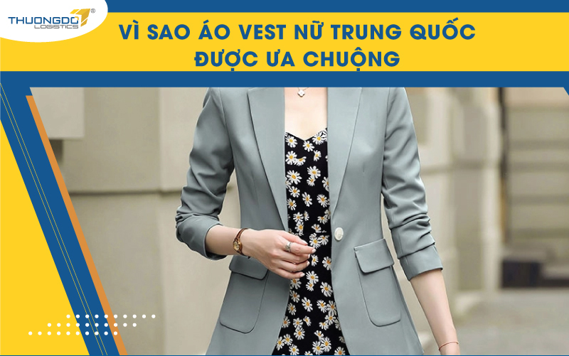Vì sao áo vest nữ Trung Quốc được ưa chuộng