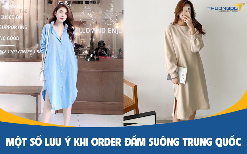 Một số lưu ý khi order đầm suông Trung Quốc