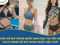 4 mẫu đồ bơi Trung Quốc bán chạy tại Việt Nam – Cách order đồ bơi Trung Quốc siêu chất