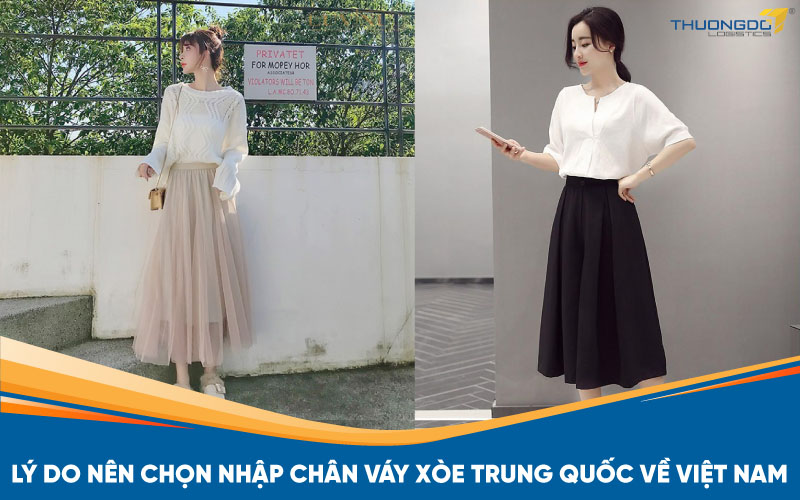 Ảnh: Lý do nên chọn nhập chân váy xòe Trung Quốc về Việt Nam