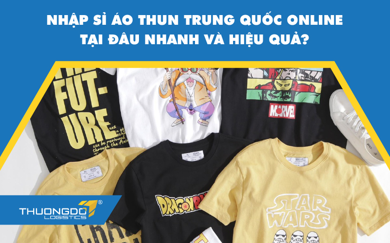 Nhập sỉ áo thun Trung Quốc online tại đâu nhanh và hiệu quả?