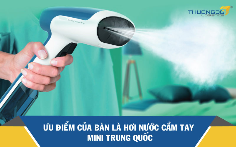 Ưu điểm của bàn là hơi nước cầm tay mini Trung Quốc