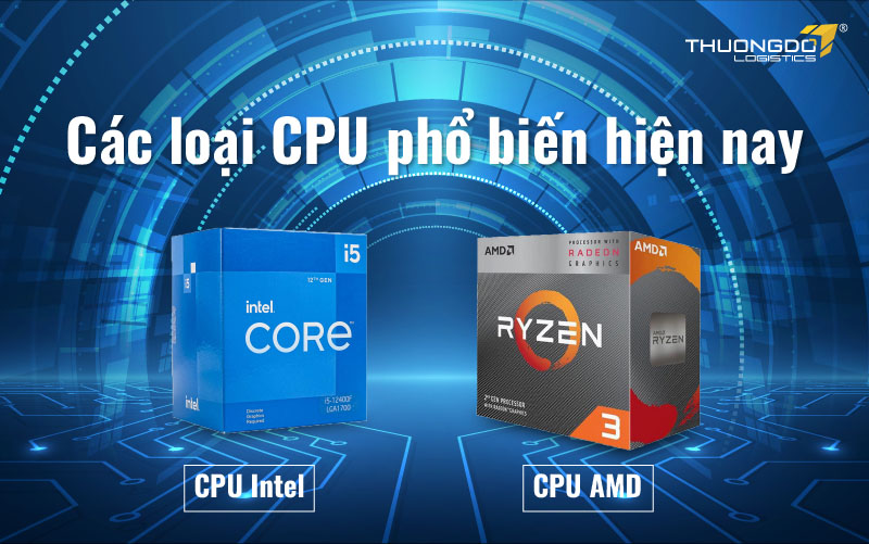 Các loại CPU phổ biến hiện nay