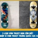 3 loại ván trượt bạn cần biết – Link nhập sỉ ván trượt Trung Quốc cực chất 