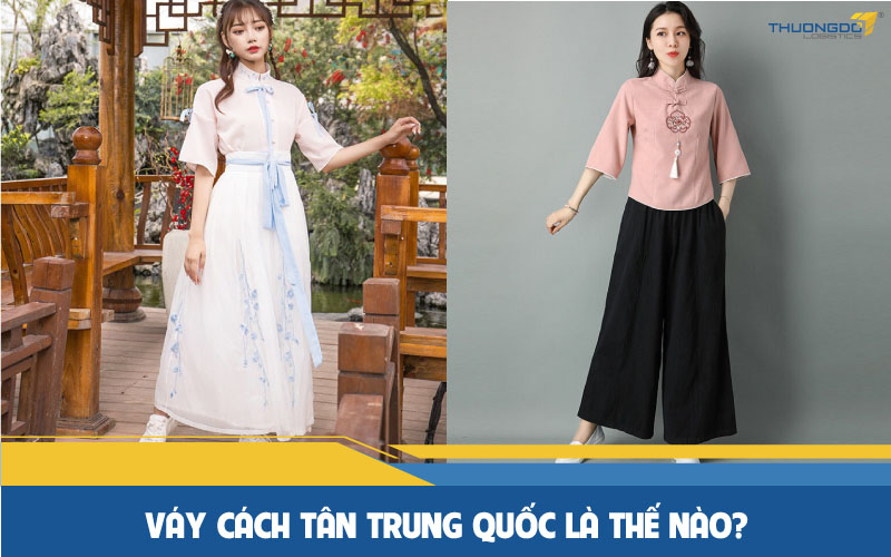 Váy cách tân Trung Quốc là thế nào?