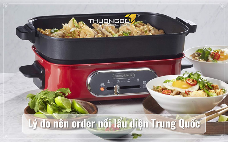 Lý do nên order nồi lẩu điện Trung Quốc