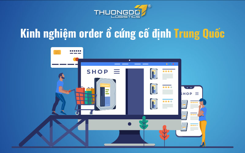 Kinh nghiệm order ổ cứng cố định Trung Quốc