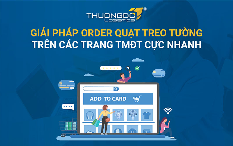 Giải pháp order quạt treo tường trên các trang TMĐT cực nhanh