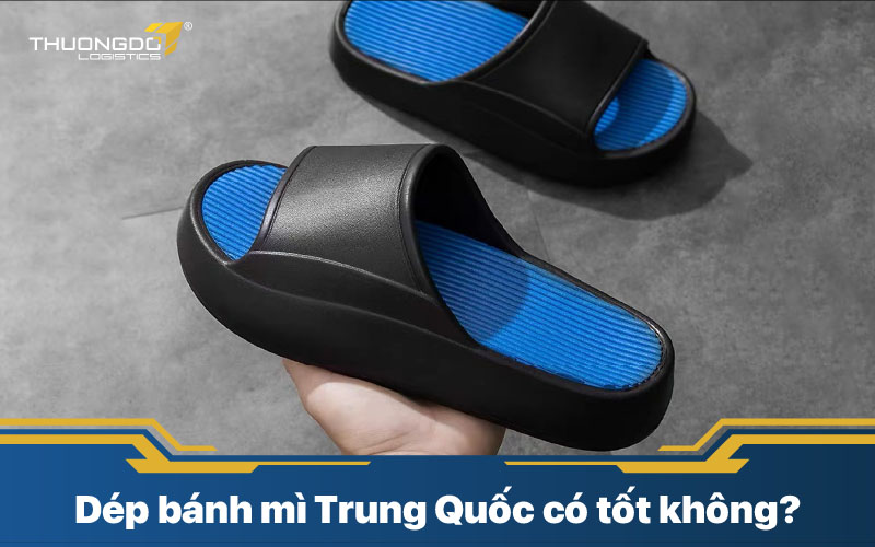 Dép bánh mì Trung Quốc có tốt không?