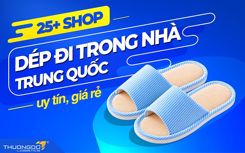 25+ shop dép đi trong nhà Trung Quốc uy tín, giá rẻ