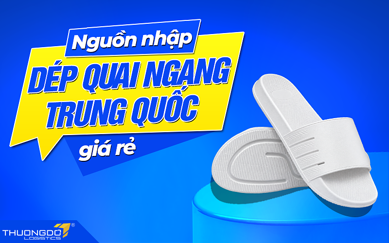 Nguồn nhập dép quai ngang Trung Quốc giá rẻ