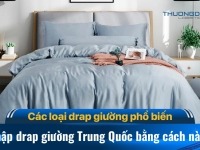Các loại drap giường phổ biến – Nhập drap giường Trung Quốc bằng cách nào?